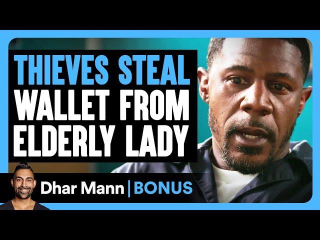 THIEF STEALS Wallet From Elderly Woman | Dhar Mann Bonus!