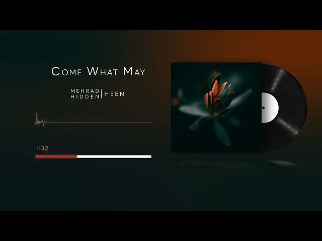 Mehrad Hidden, @HEENofficial  | 1- Come What May [Official Visualizer]