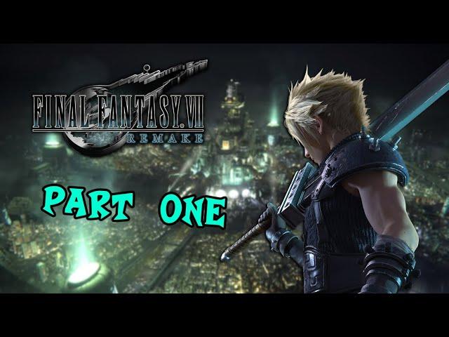 FINAL FANTASY 7 REMAKE PLAYTHROUGH PART 1: ONE LAST TIME!