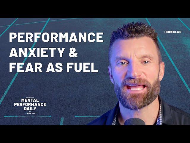 Performance Anxiety & Fear as Fuel