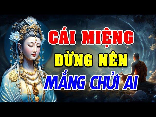 Nghe Phật Dạy Sống Ở Đời, Cái Miệng Đừng M ắng Ch ửi Cay Độc Và Cái Kết #Pháp Mới