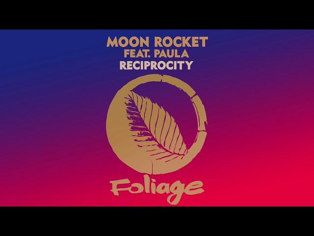 Moon Rocket feat. Paula - Reciprocity (Main Mix)