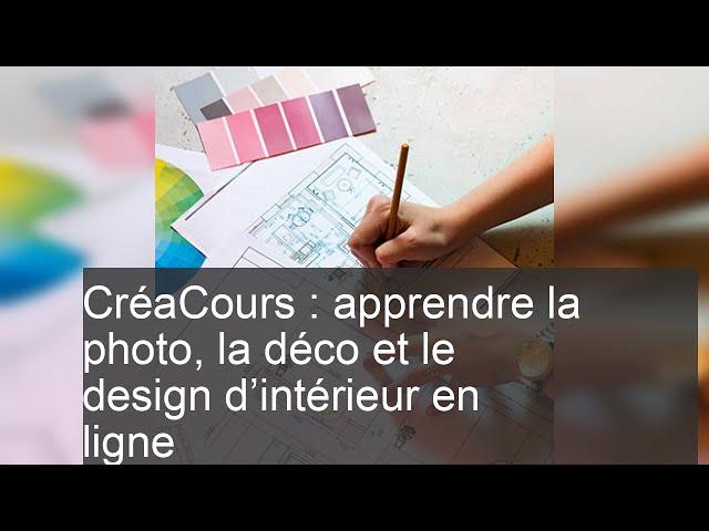 CréaCours : apprendre la photo, la déco et le design d’intérieur en ligne