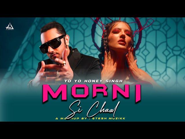 Morni Si Chaal - Yo Yo Honey Singh X Raftaar | Gtesh Muzikk #yoyohoneysinghnewsong #remix #mashup