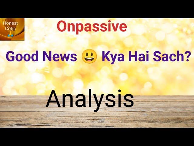 #onpasiveupdate | Good News  | Kya Hai Sach? | Analysis