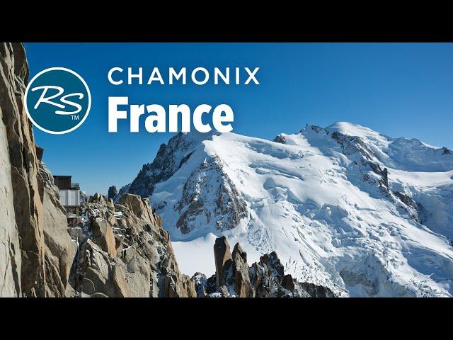 Chamonix, France: Tour du Mont Blanc - Rick Steves’ Europe Travel Guide - Travel Bite