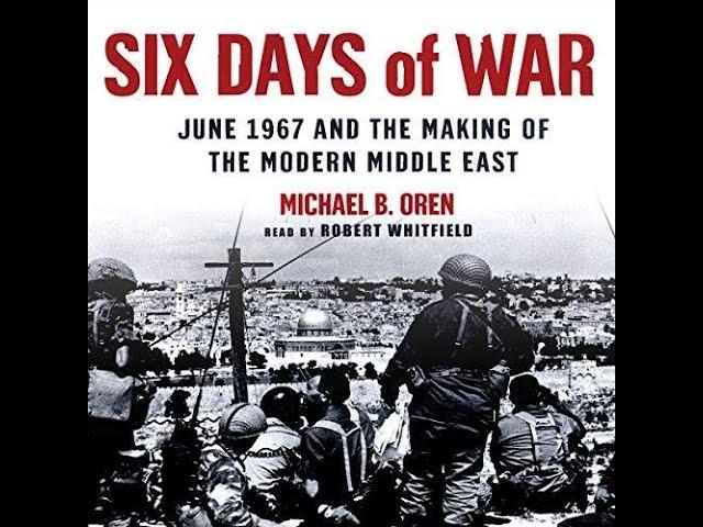 Six Days of WarJune 1967 and the Making of the Modern Middle East 2 -  Michael B. Oren (Audiobook)