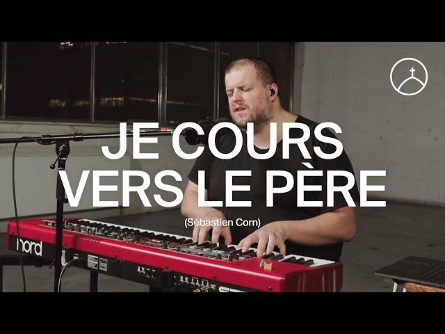 Je cours vers le Père (Cody Carnes) - Sébastien Corn | la Chapelle en ligne