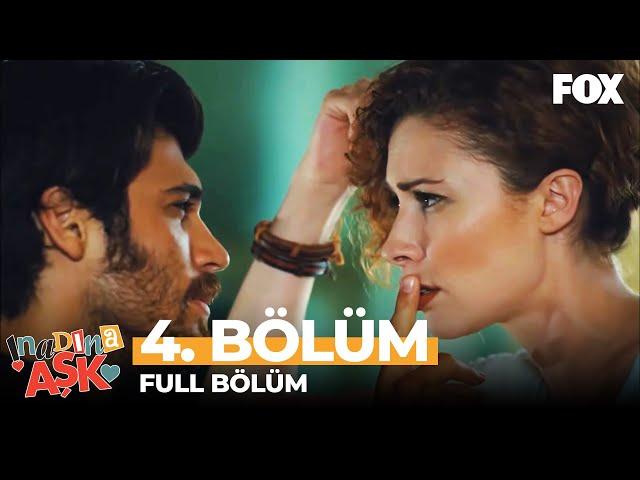 İnadına Aşk 4. Bölüm