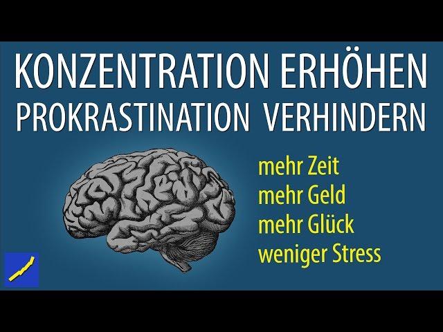 Konzentration erhöhen - Prokrastination verhindern (Konzentration steigern und verbessern)