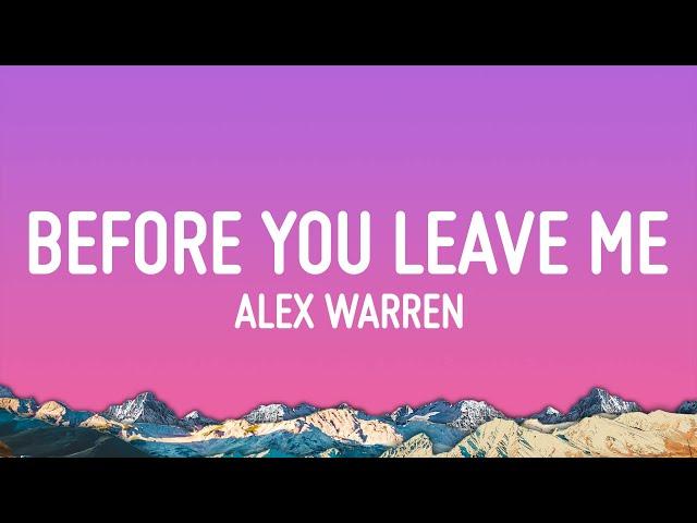 Alex Warren - Before You Leave Me (Lyrics)