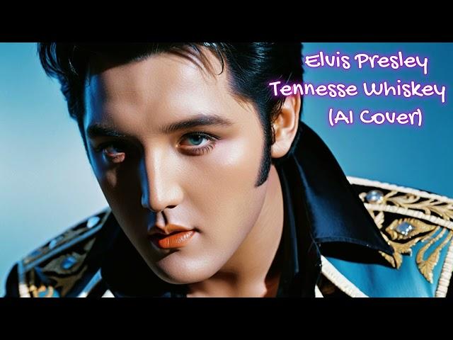 Elvis Presley   Tennesse Whiskey ( AI Cover ) HQ