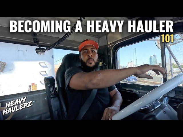 How To Get Into HEAVY HAULING TRUCKING