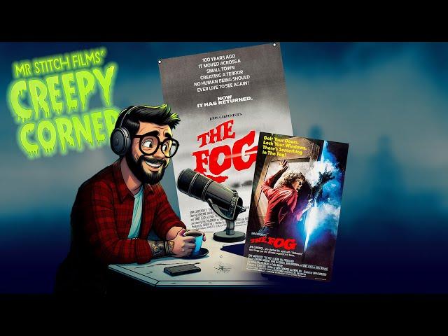 Mr Stitch Films' Podcast - Creepy Corner Episode 11 | THE FOG