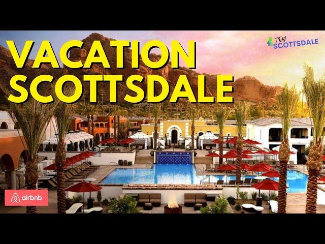 Airbnb Scottsdale AZ | Your Guide to the Best Scottsdale Airbnb Vacation Rentals