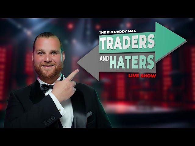 Traders & Haters, The Big Daddy Max Show