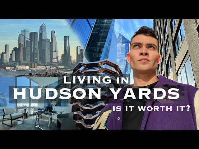 Living in Hudson Yards. The most expensive neighborhood in New York.