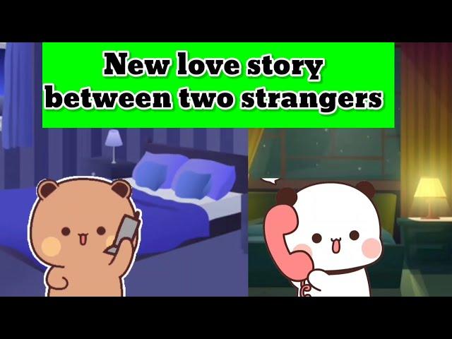 New love story between two strangers l peach goma l bubu dudu l milk mocha l panda bear