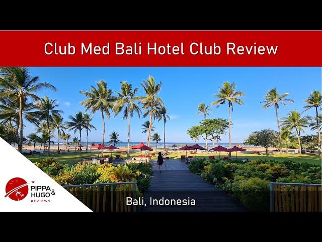 Club Med Bali | All-inclusive hotel club in Bali | 2022 Walkthrough and   Review