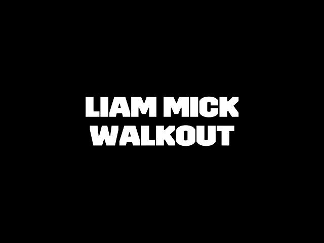 LIAM MICK WALKOUT