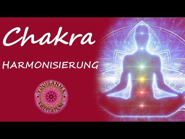 Chakra Harmonisierung - Energie Erweckung - geführte Meditation