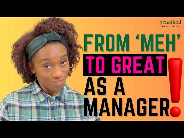 How to be a Good Manager | Leadership Development Strategies That Work