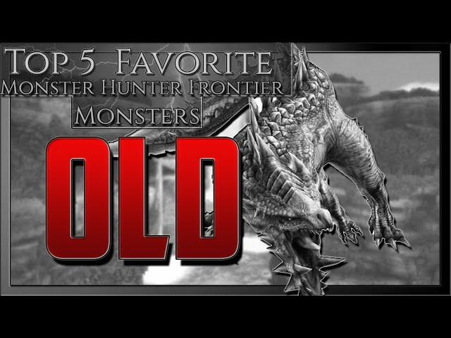 (Old) My Top 5 Favorite Monster Hunter Frontier Monster's