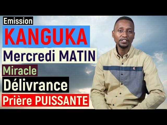 KANGUKA DE MERCREDI LE 20/11/2024 par Chris Ndikumana - KANGUKA EN FRANÇAIS - Prière d'aujourd'hui