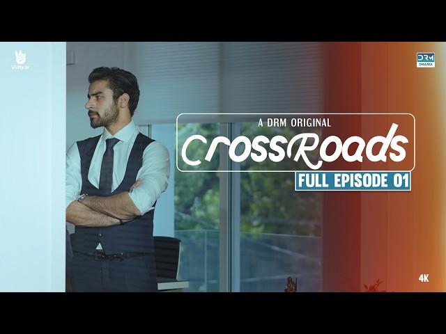 Crossroads | Episode 01 | Full Episode | Khushhal Khan | Mamya Shahjaffar | 4K | FE1O