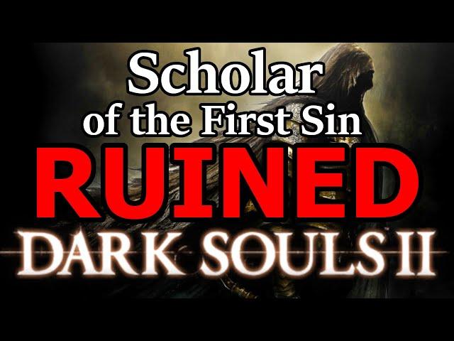 Dark Souls 2 is a Good Game, and Scholar RUINED It!