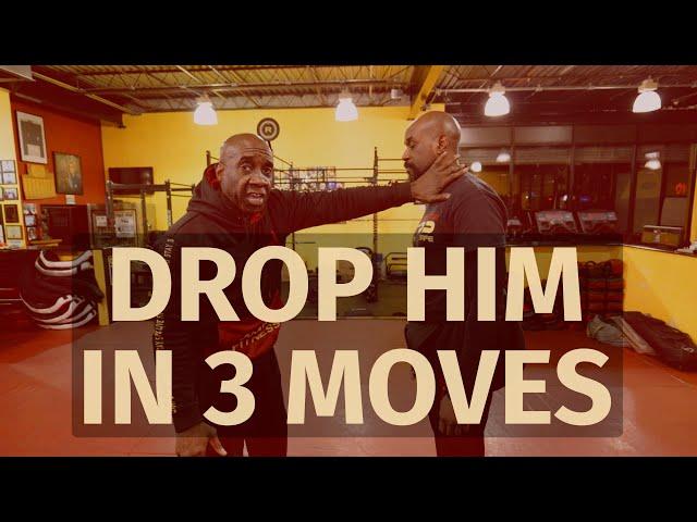 DROP HIM IN 3 MOVES - Self Defense Techniques