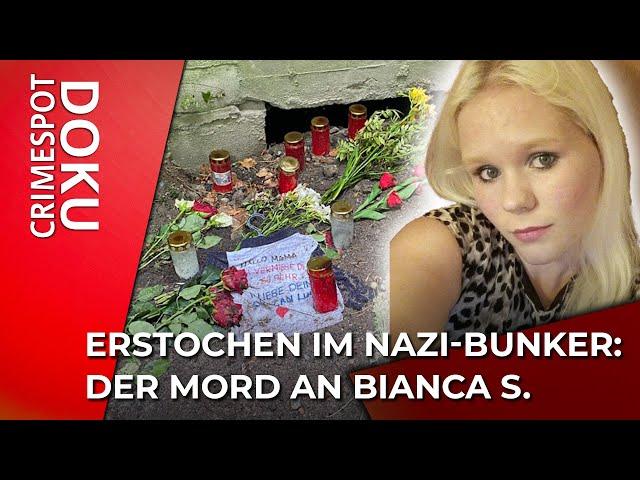 Erstochen im Nazi-Bunker: Der Mord an Bianca S. Teil 1