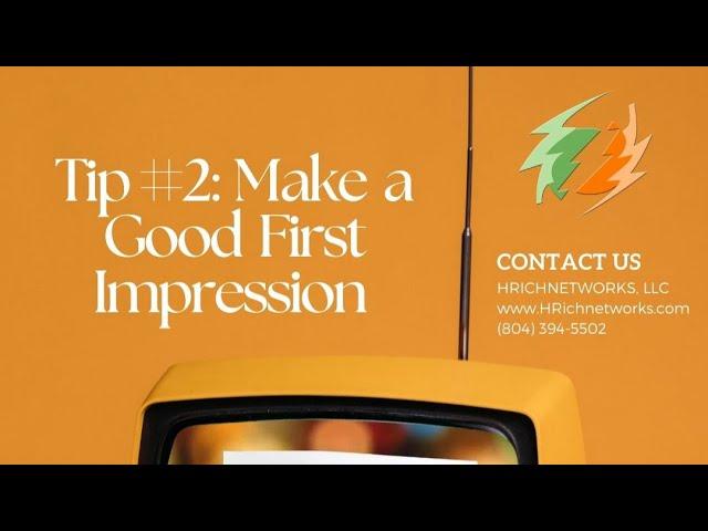 2 Minute Tip Talk: Make a Good First Impression - Tip  2 of 5