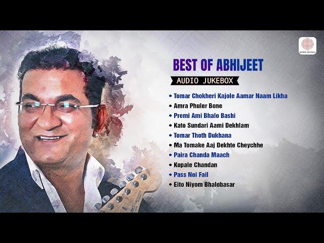 Best Of Abhijeet | Tomar Chokheri Kajole Aamar Naam Likha | Amra Phuler Bone | Premi Ami Bhalo Bashi