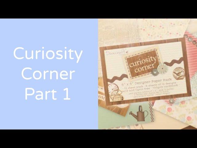 Crafting with Curiosity Corner - Part 1