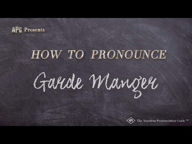 How to Pronounce Garde Manger (Real Life Examples!)