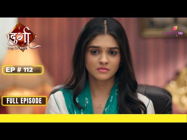 Durga - Atoot Prem Kahani | Episode 112 | 05 January 25