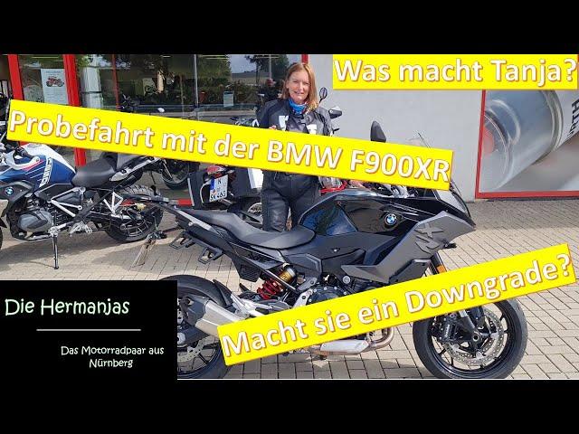 Probefahrt BMW F900XR fertig, Was ist da Los? Macht Tanja das Downgrade von der BMW S1000XR?