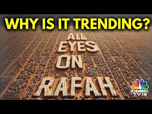 What Is 'All Eyes On Rafah'? | Israeli Strikes Kill 45 Palestinians | Gaza News | Palestine | N18G