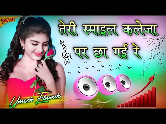 Teri Smile Kaleja Per Chha Gai Re | Dj Remix  Instagram Viral Song | Bukhar Song | Dj Umesh Etawah