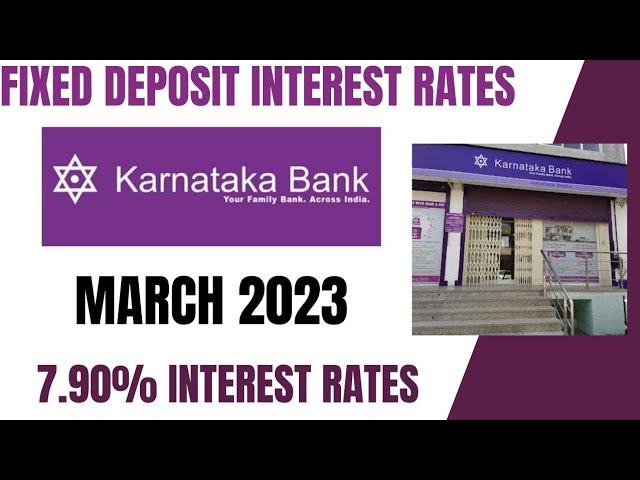 Karnataka Bank Fixed deposit interest rates||March 2023||Get upto 7.90% interest rates 2023