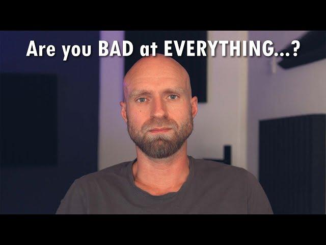 If you feel like you are Bad at everything, Watch this...