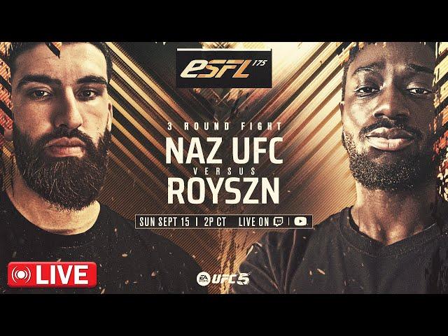 UFC 5 ESFL 175 WATCH PARTY // NAZ VS ROYSZN