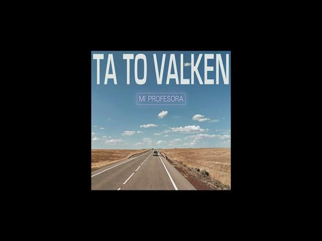 Ta To Valken - Mi Profesora