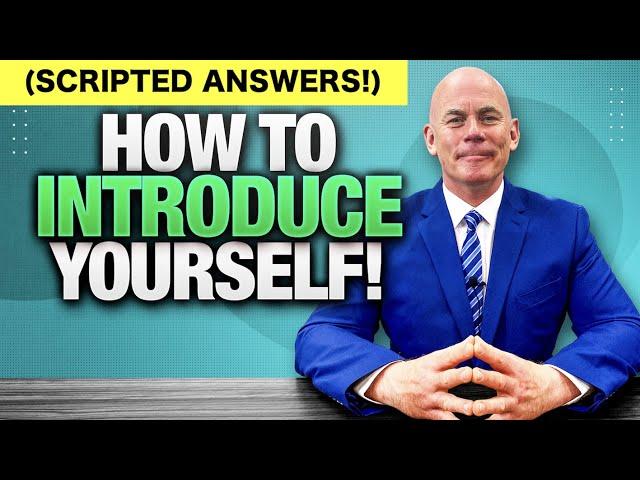 INTRODUCE YOURSELF! (How to Introduce Yourself in a JOB INTERVIEW!) Includes 3 SCRIPTED ANSWERS!