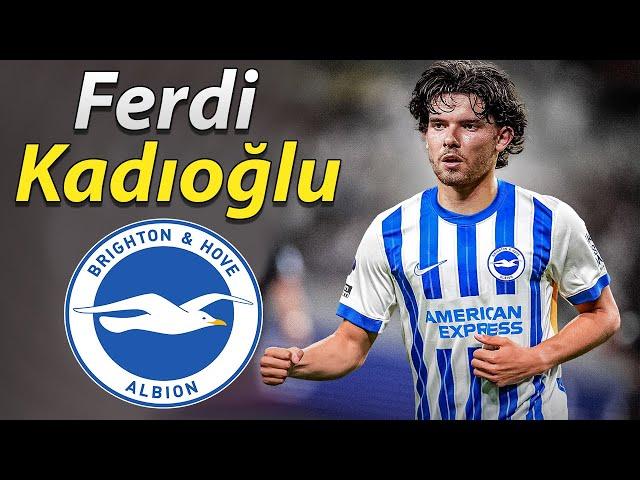 FERDI KADIOGLU ● Welcome to Brighton 2024 ️