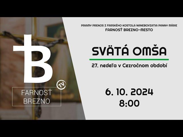 27. nedeľa v Cezročnom období │ Svätá omša │ 6. 10. 2024 │ 8:00