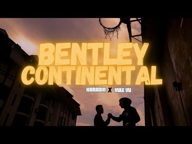 Karadin x Vule Vu - Bentley Continental (Official Video)