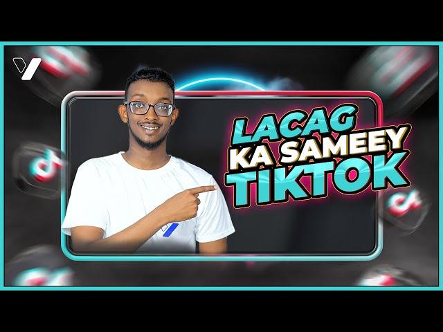 Sidee TIKTOK Lacag looga sameeyaa  - Tiktok Series