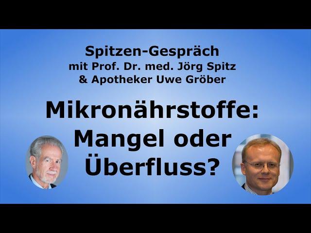 Mikronährstoffe abdecken - Mangel oder Überfluss? - Spitzen-Gespräch mit Apotheker Uwe Gröber